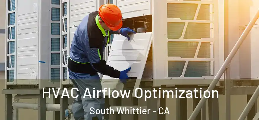  HVAC Airflow Optimization South Whittier - CA
